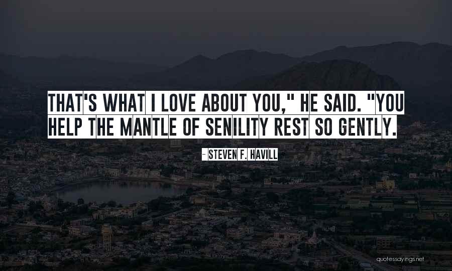 He Said I Love You Quotes By Steven F. Havill He Said I Love You Quotes By Steven F. Havill
