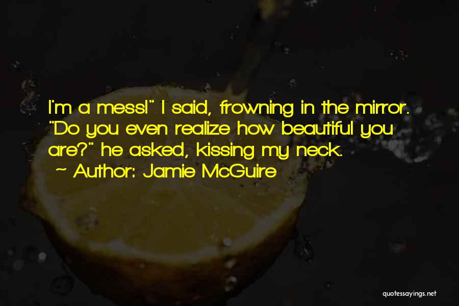 He Said I'm Beautiful Quotes By Jamie McGuire