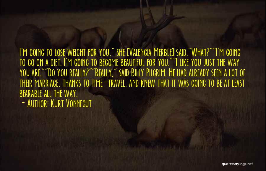 He Said I'm Beautiful Quotes By Kurt Vonnegut