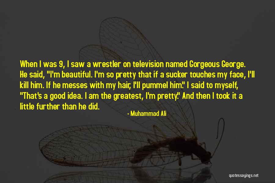 He Said I'm Beautiful Quotes By Muhammad Ali