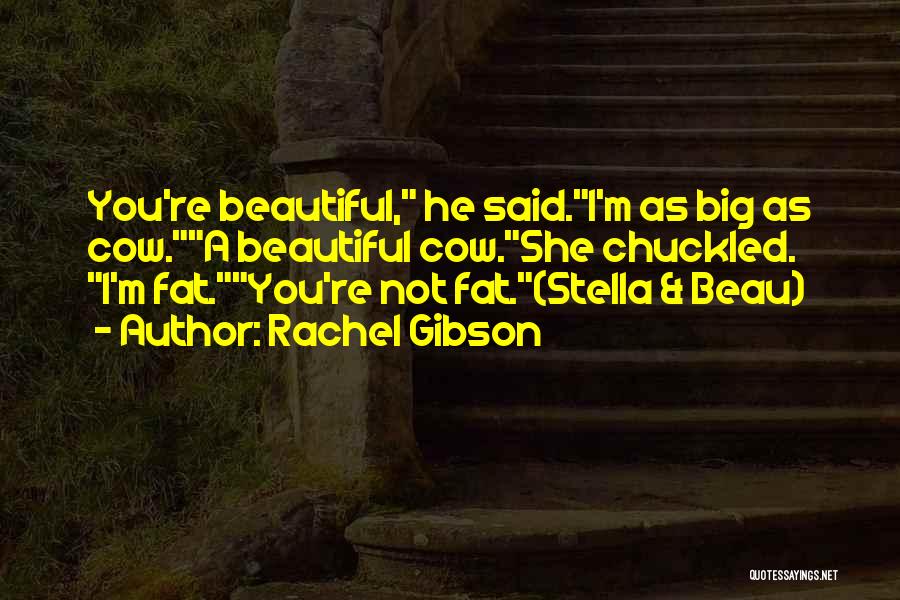 He Said I'm Beautiful Quotes By Rachel Gibson