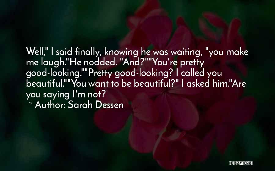 He Said I'm Beautiful Quotes By Sarah Dessen