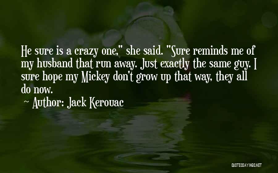 He Said I'm Crazy Quotes By Jack Kerouac