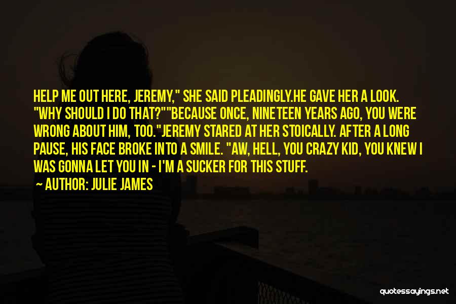 He Said I'm Crazy Quotes By Julie James