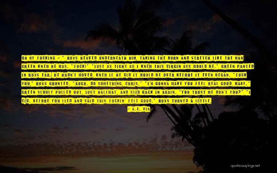 He Said It Like He Felt It Quotes By A.E. Via He Said It Like He Felt It Quotes By A.E. Via