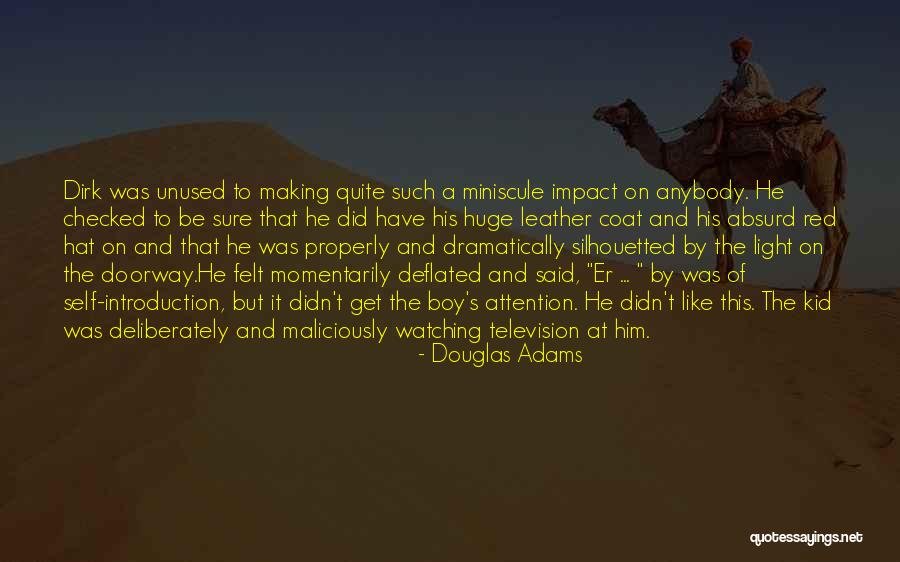 He Said It Like He Felt It Quotes By Douglas Adams He Said It Like He Felt It Quotes By Douglas Adams