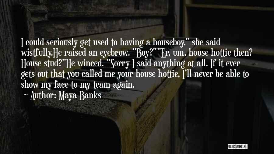 He Said She Said Funny Quotes By Maya Banks