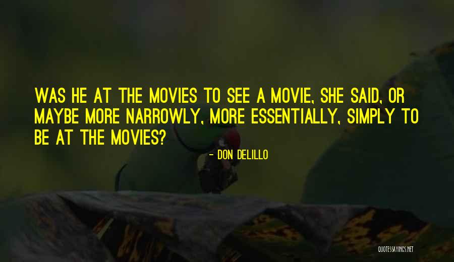 He Said She Said Movie Quotes By Don DeLillo