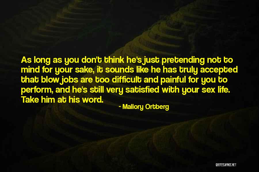 He Satisfied His Life Quotes By Mallory Ortberg He Satisfied His Life Quotes By Mallory Ortberg