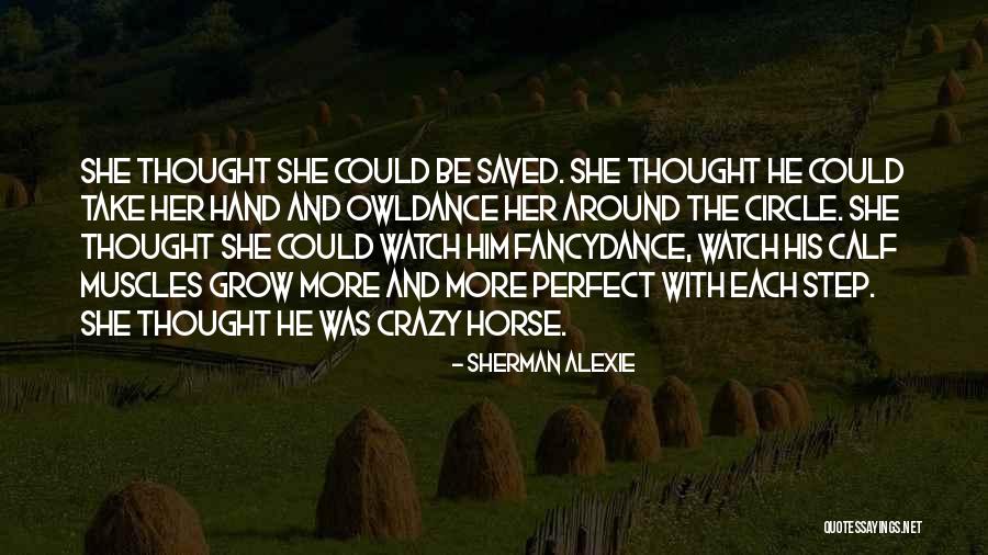 He Saved Her Quotes By Sherman Alexie He Saved Her Quotes By Sherman Alexie