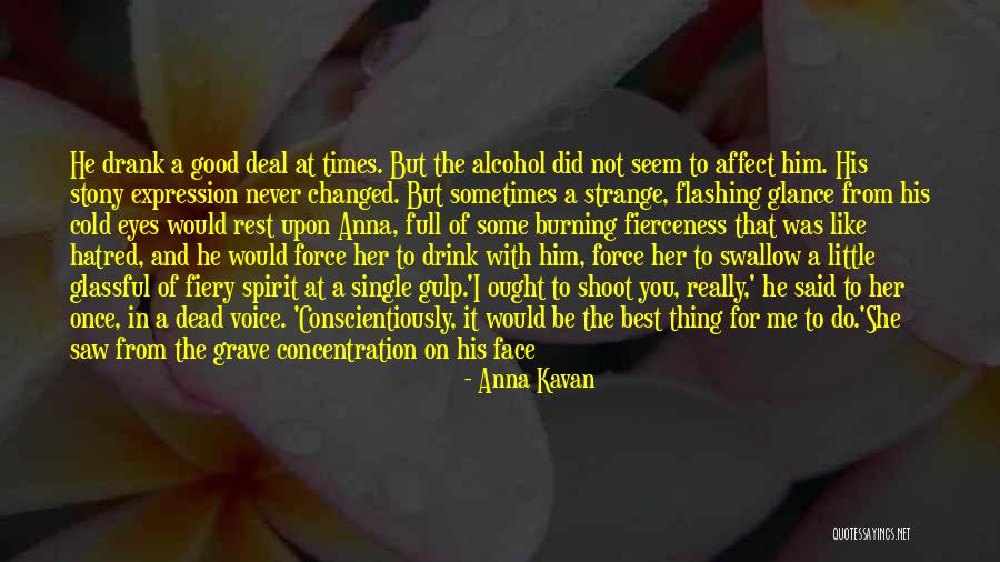He Saw The Best In Me Quotes By Anna Kavan He Saw The Best In Me Quotes By Anna Kavan