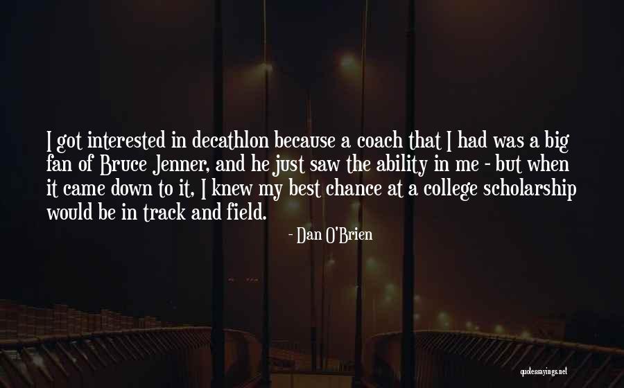 He Saw The Best In Me Quotes By Dan O'Brien He Saw The Best In Me Quotes By Dan O'Brien