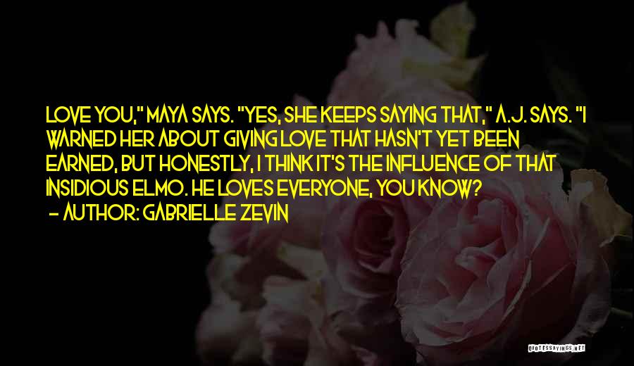 He Says He Loves You Quotes By Gabrielle Zevin