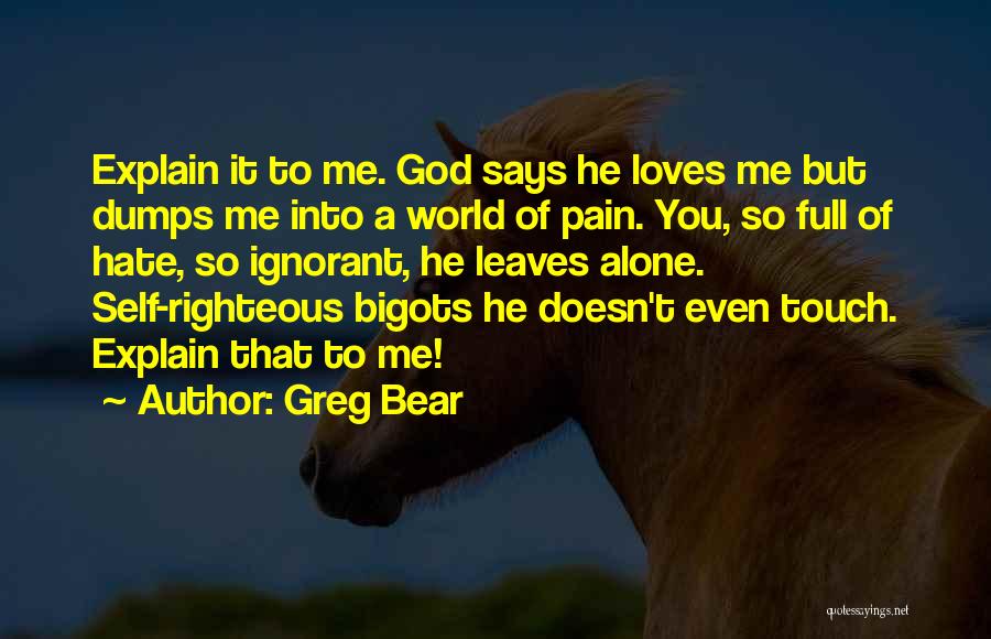 He Says He Loves You Quotes By Greg Bear