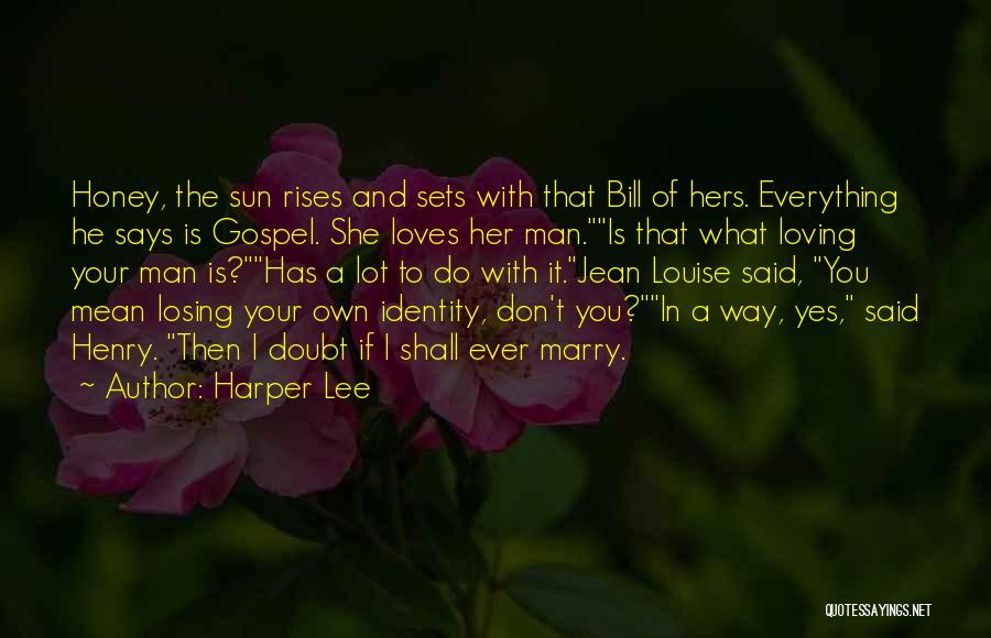 He Says He Loves You Quotes By Harper Lee