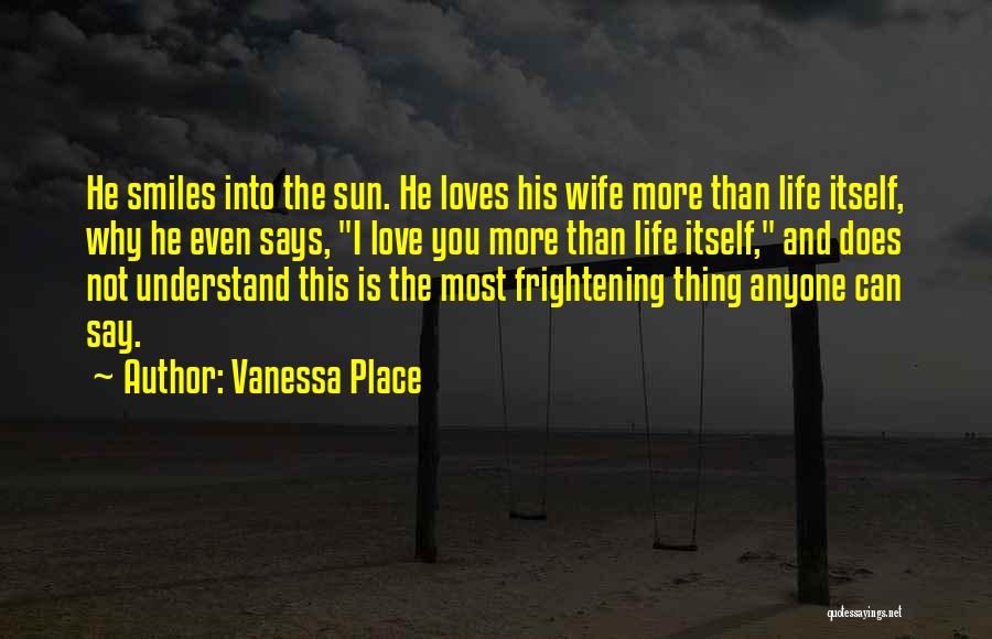 He Says He Loves You Quotes By Vanessa Place