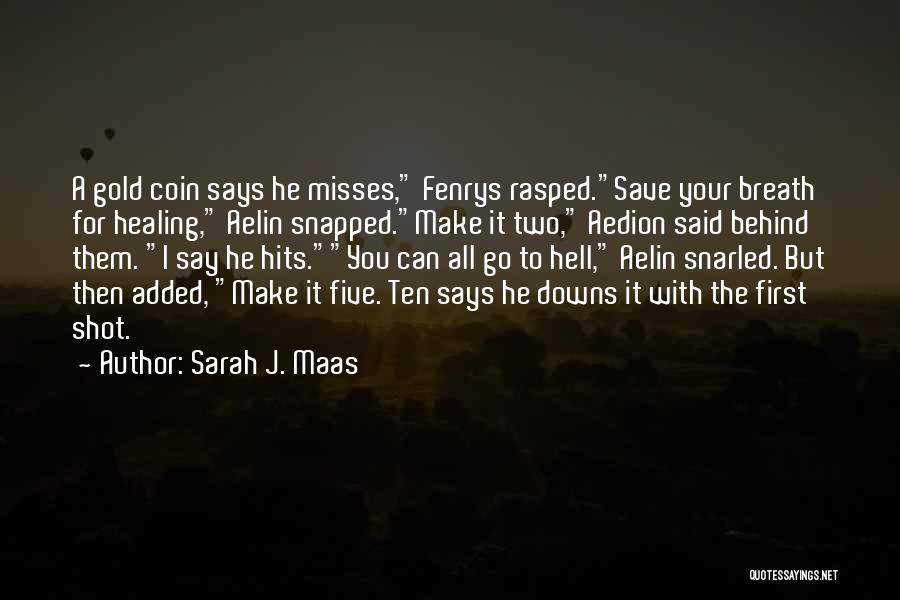 He Says He Misses Me Quotes By Sarah J. Maas