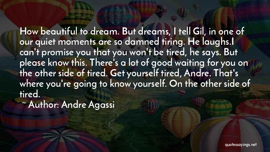 He Says I'm Beautiful Quotes By Andre Agassi