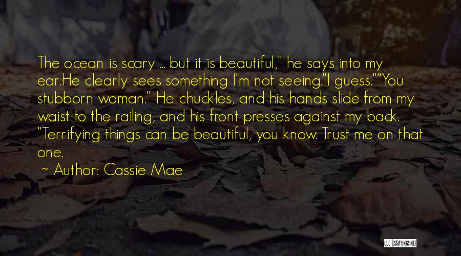 He Says I'm Beautiful Quotes By Cassie Mae