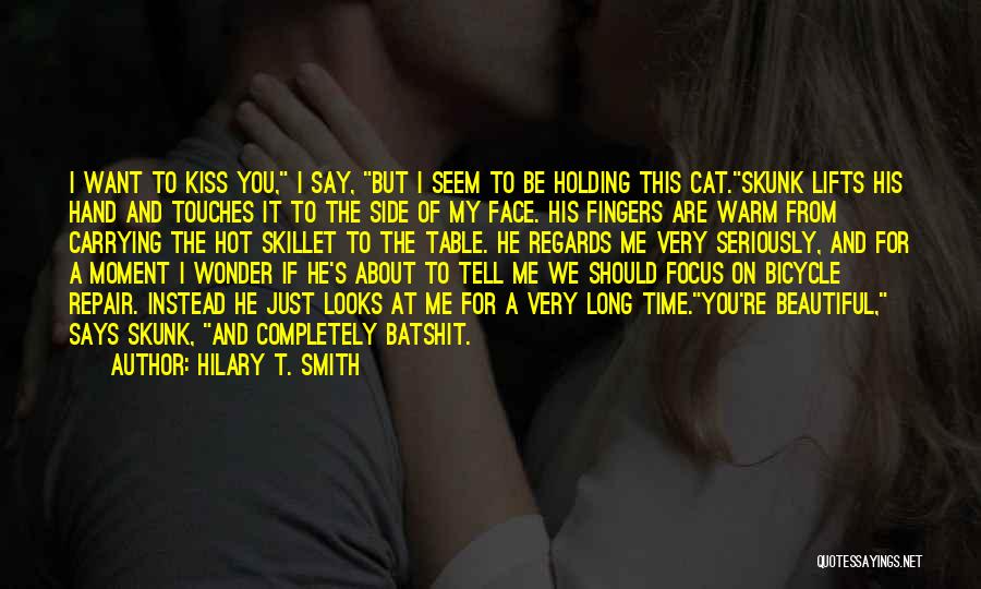 He Says I'm Beautiful Quotes By Hilary T. Smith