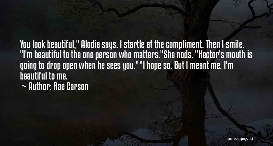 He Says I'm Beautiful Quotes By Rae Carson