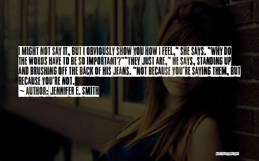 He Says She Says Love Quotes By Jennifer E. Smith