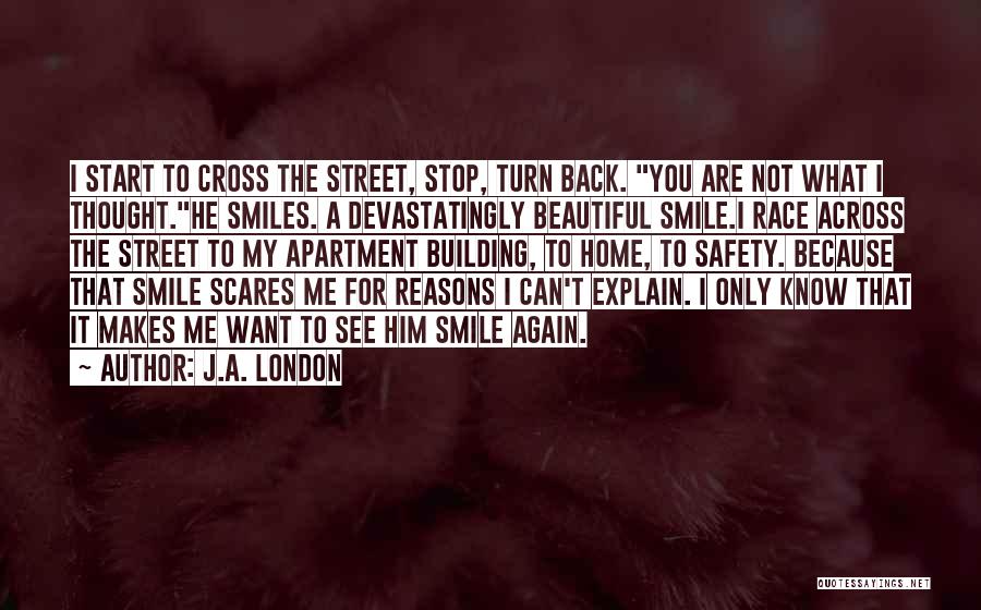 He Scares Me Quotes By J.A. London