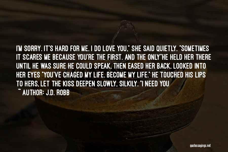 He Scares Me Quotes By J.D. Robb