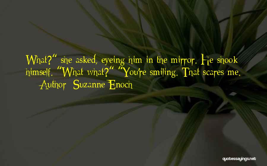 He Scares Me Quotes By Suzanne Enoch