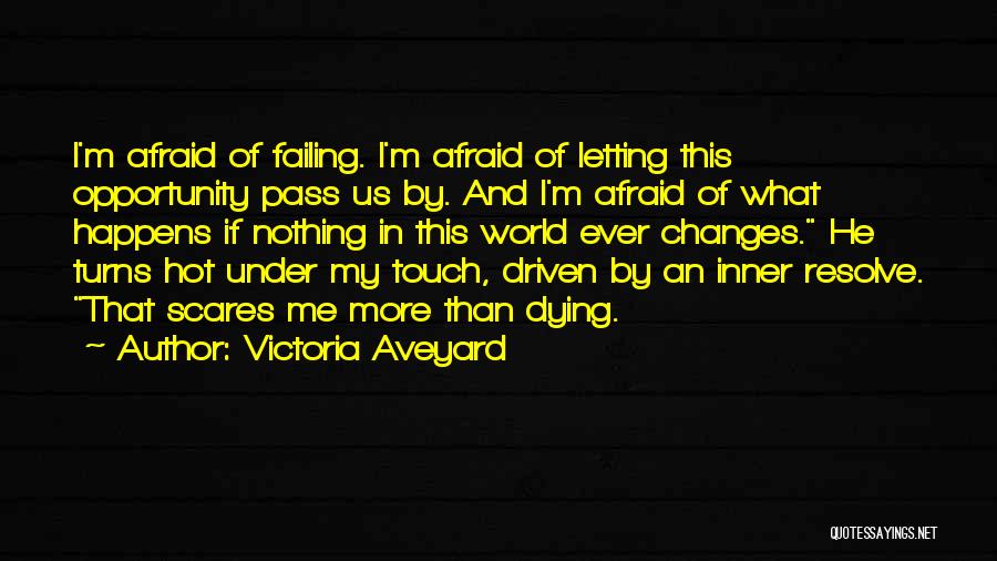 He Scares Me Quotes By Victoria Aveyard