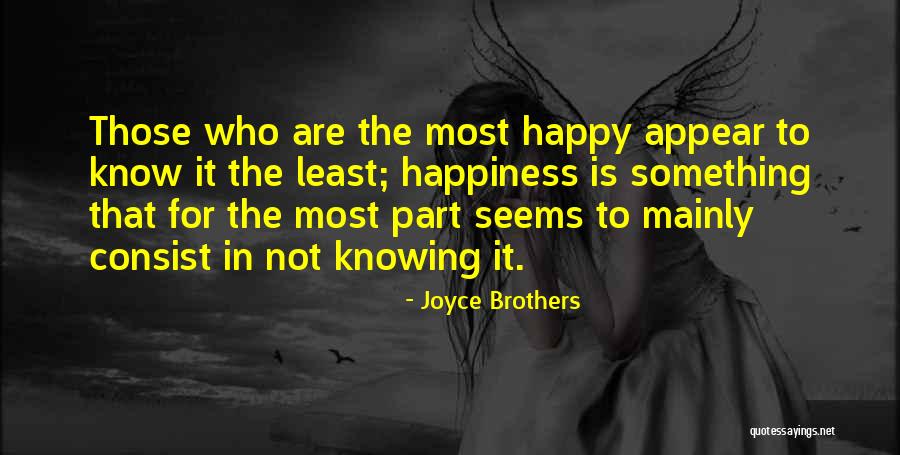 He Seems Happy Without Me Quotes By Joyce Brothers