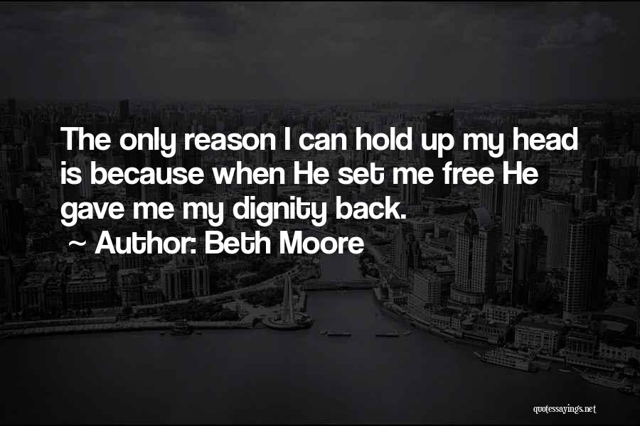 He Set Me Free Quotes By Beth Moore