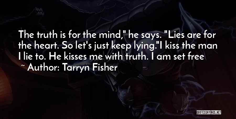 He Set Me Free Quotes By Tarryn Fisher