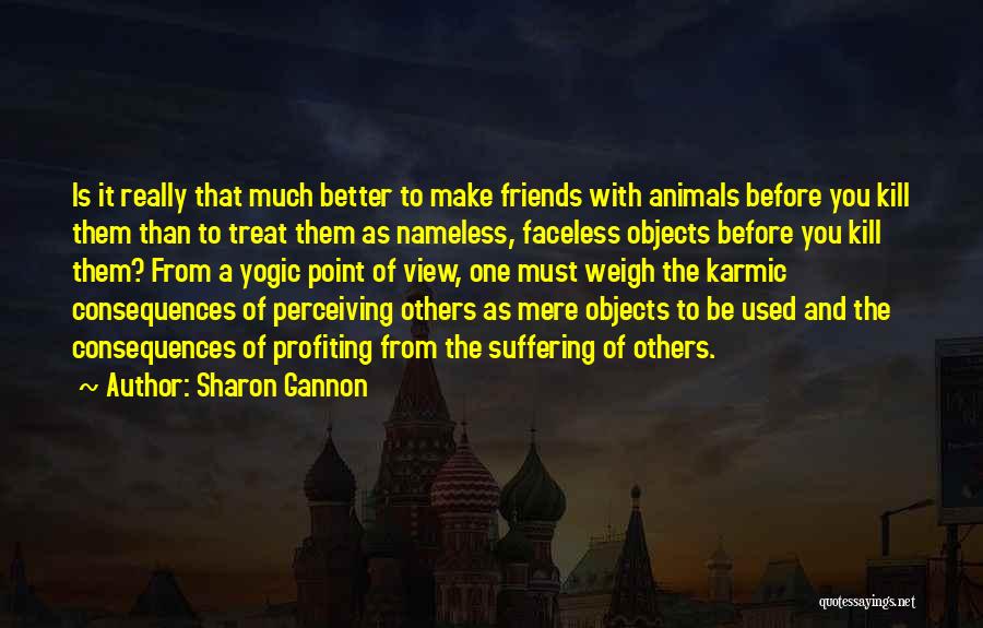 He Should Treat You Better Quotes By Sharon Gannon