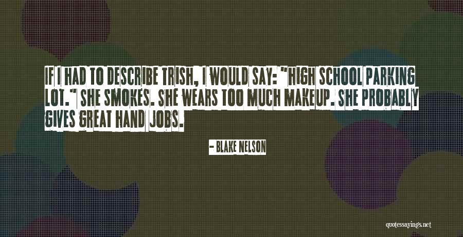 He Smokes Quotes By Blake Nelson