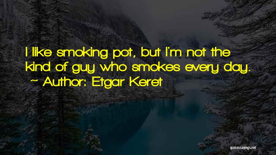 He Smokes Quotes By Etgar Keret