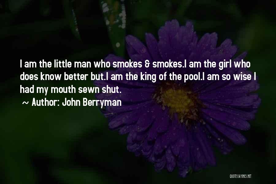 He Smokes Quotes By John Berryman