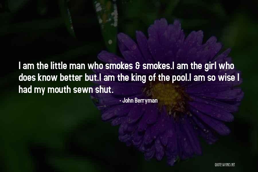 He Smokes Quotes By John Berryman