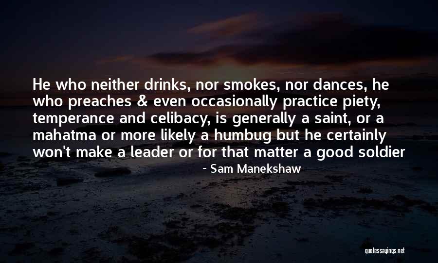 He Smokes Quotes By Sam Manekshaw