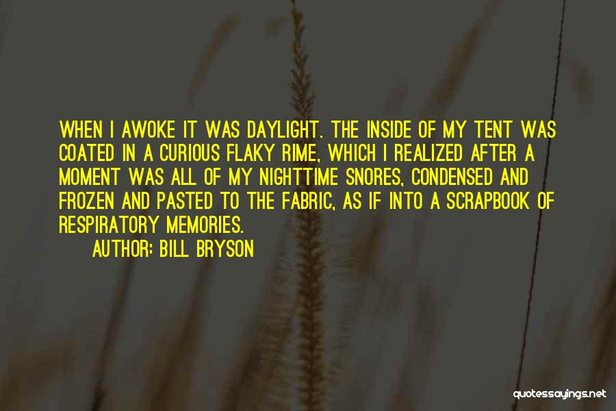 He Snores Quotes By Bill Bryson