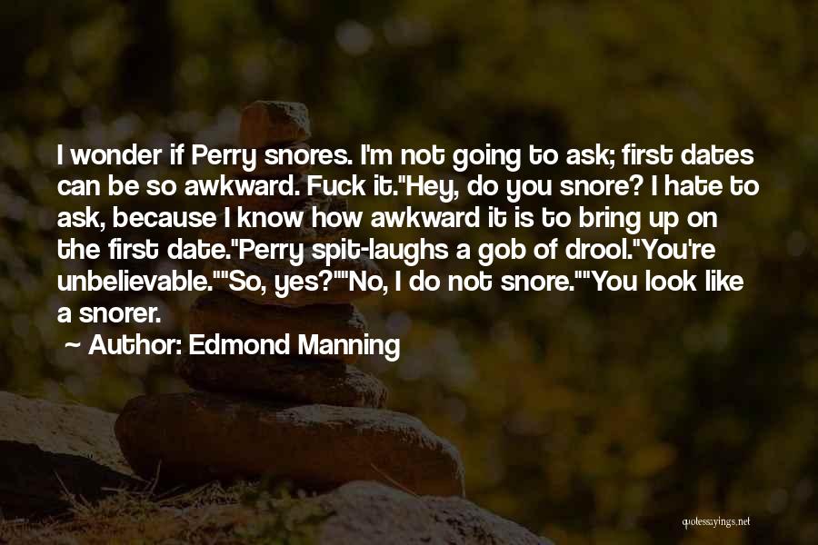 He Snores Quotes By Edmond Manning