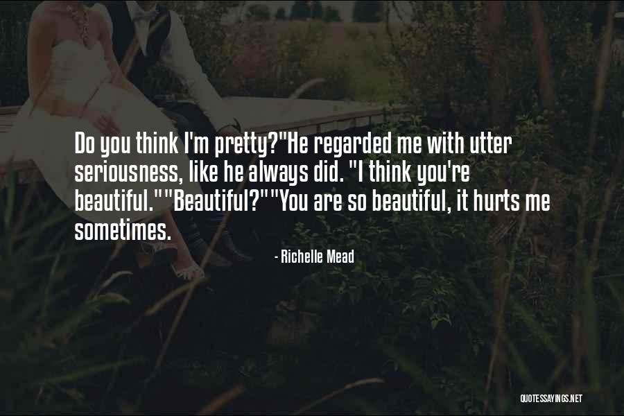 He So Beautiful Quotes By Richelle Mead He So Beautiful Quotes By Richelle Mead