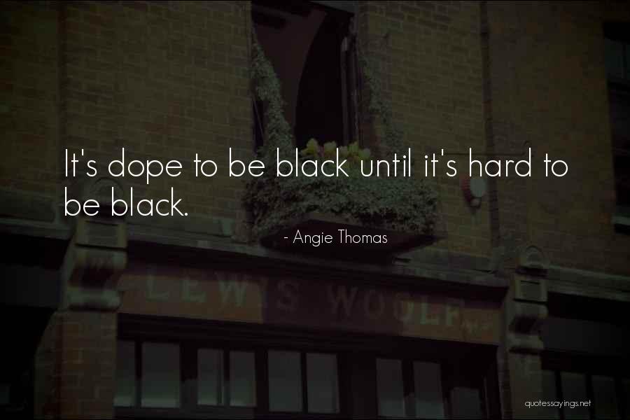 He So Dope Quotes By Angie Thomas He So Dope Quotes By Angie Thomas