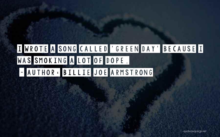He So Dope Quotes By Billie Joe Armstrong