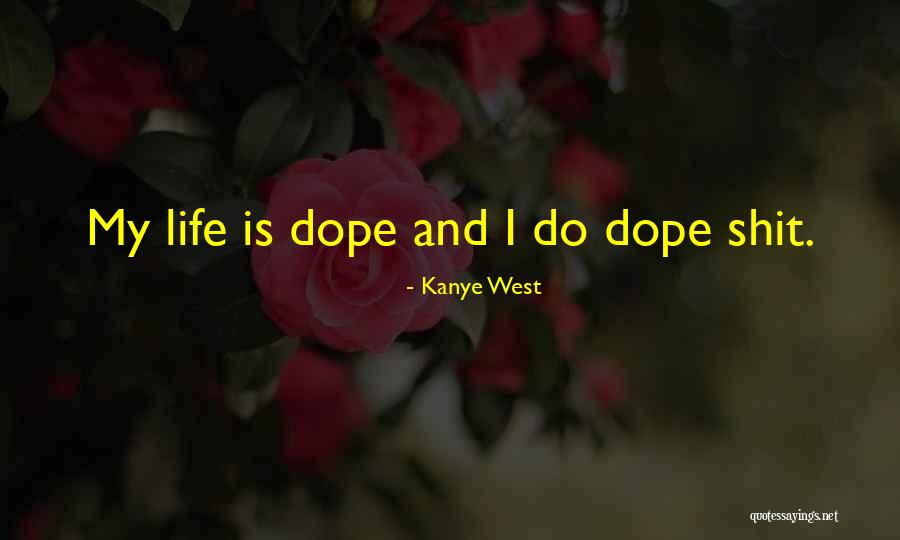 He So Dope Quotes By Kanye West He So Dope Quotes By Kanye West