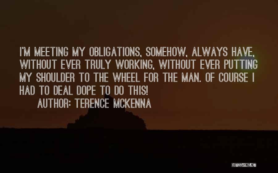 He So Dope Quotes By Terence McKenna