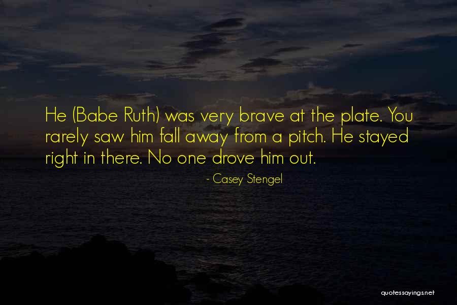 He Stayed Quotes By Casey Stengel He Stayed Quotes By Casey Stengel