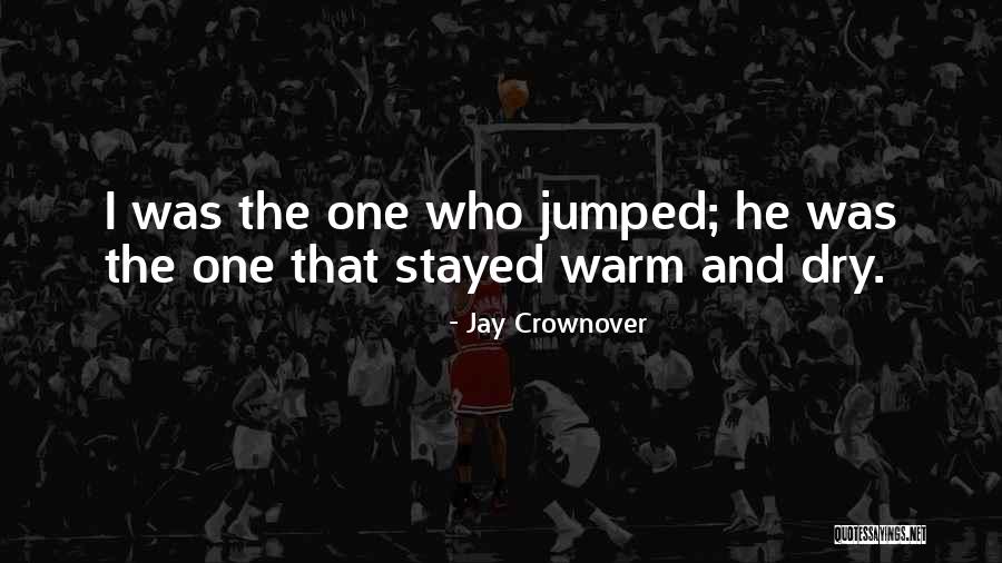 He Stayed Quotes By Jay Crownover He Stayed Quotes By Jay Crownover