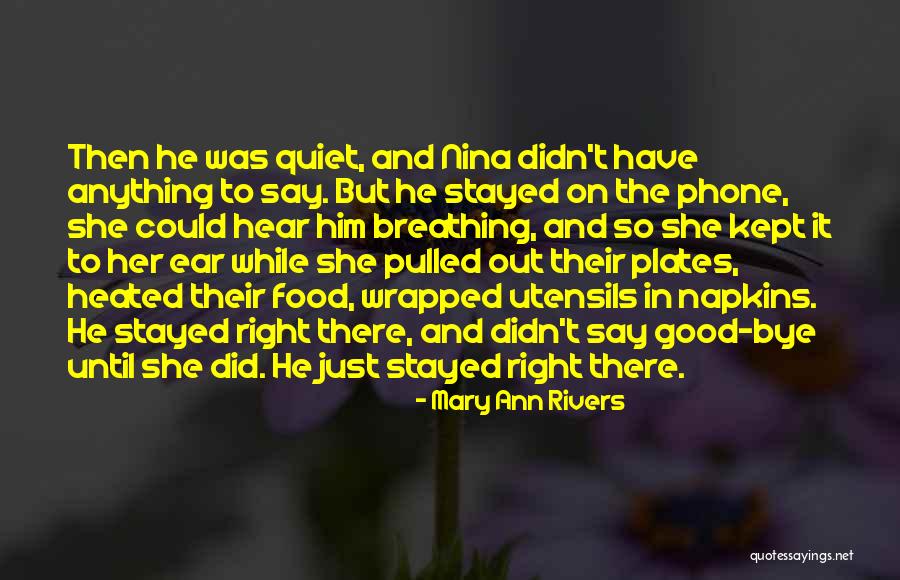 He Stayed Quotes By Mary Ann Rivers He Stayed Quotes By Mary Ann Rivers