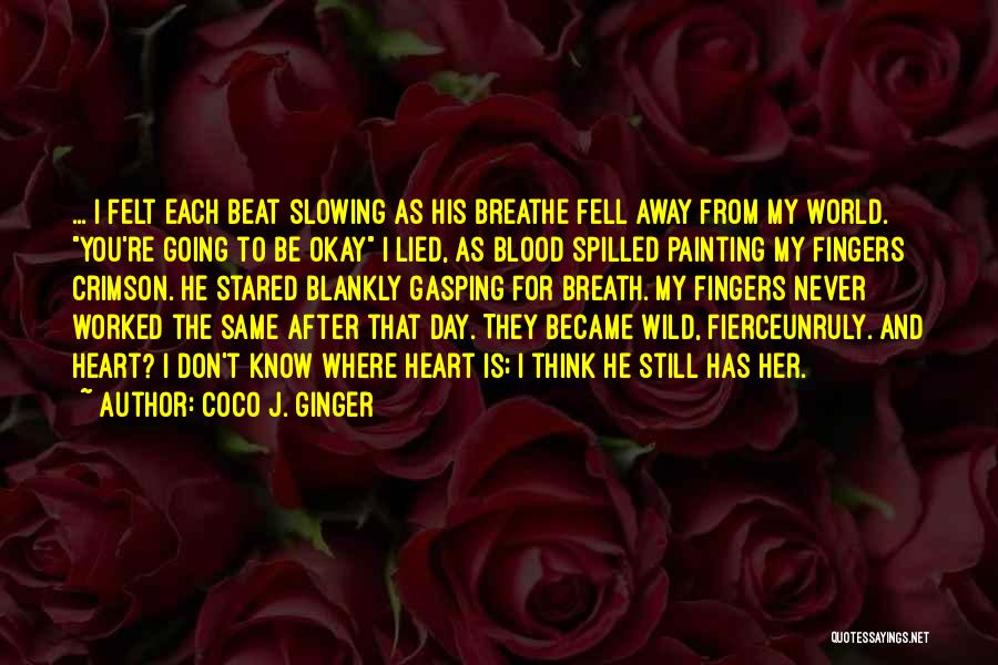 He Still Has My Heart Quotes By Coco J. Ginger